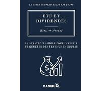 ETF & dividendes: La stratégie simple pour investir et générer des revenus en bourse (Guides complets)