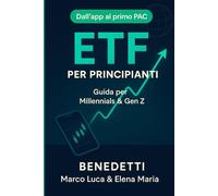 ETF per Principianti Guida per Millennials e Gen Z: Dall'app al primo PAC per investire somme piccole in modo smart