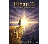 Ethan 13 Sur les Chemins de la Raison