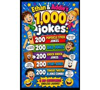 Ethan & Addie's 1,000 Jokes: 200 Popsicle Jokes, 200 Dad Jokes, 200 Knock Knock Jokes, 200 Story Jokes, and 200 Tongue Twister & Joke Combo