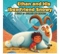 Ethan and His Ibex Friend Snowy: A Story of Courage and Kindness