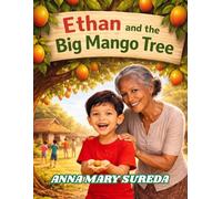 Ethan Big Mango Tree: A Story About Patience and Hard Work