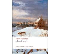 Ethan Frome (Oxford World’s Classics)