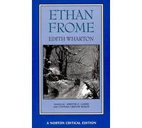 Ethan Frome: A Norton Critical Edition: 0 (Norton Critical Editions)