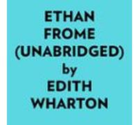 Ethan Frome (unabridged) (audiolibro)