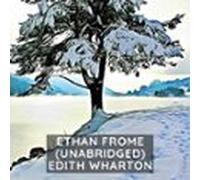 Ethan Frome ( Unabridged ) (audiolibro)
