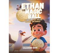 ETHAN MAGIC BALL | The ball that rolled around the world | Coloring Book for kids: A fun coloring book based on a series of soccer tails that jurney ... Around The World | Colouring Book Series)
