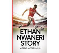 Ethan nwaneri story: A great soccer player