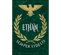 Ethan: Roman Military Notebook for Ethan - Semper Fidelis Gift for Veterans, Soldiers, Marines, or History Lovers - Personalized Ancient Rome Journal for Men