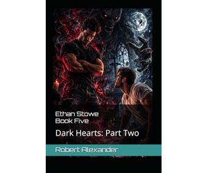 Ethan Stowe, Book Five - Dark Hearts: Part Two
