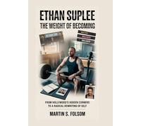 ETHAN SUPLEE: The Weight of Becoming: From Hollywood’s Hidden Corners to a Radical Rewriting of Self