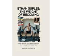 ETHAN SUPLEE: The Weight of Becoming: From Hollywood’s Hidden Corners to a Radical Rewriting of Self