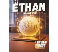 Ethan the Magic Ball Coloring Book: Adventures of the World’s Most Magical Football Wonder (The Ball That Rolled Around The World | Colouring Book Series)