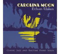 Ethan Uslan - Carolina Moon: Classic Jazz & Ragtime Piano Solos