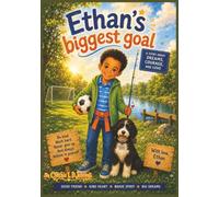 Ethan's Biggest Goal: A Book About Dreams Courage And Love