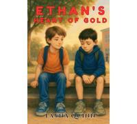 Ethan's Heart of Gold: An Uplifting Story about the Power of Empathy (The Virtue Adventures)