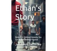 Ethan's Story: Books 1-3: Childood Honesty, You Cut Me and Daddy's Purpose