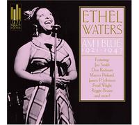 Ethel Waters - Am I Blue: 1921-1947