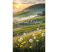 Ethereal Echoes: Poems of Love, Soul, and Life