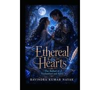"Ethereal Hearts: The Ballad of Neelambari and Aelric" (The Neelambari Sacred Heart Saga)
