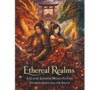 Ethereal Realms: A Luxury Japanese Manga Fantasy Coloring Collection for Adults
