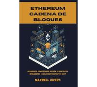 Ethereum CADENA DE BLOQUES: desarrollo completoguía doCrea 50 contratos inteligentes | incluyendo proyectos dapp