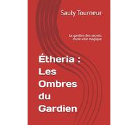Étheria : Les Ombres du Gardien: Le gardien des secrets d’une ville magique (Étheria - Les aventures du Gardien)