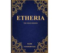 Etheria: THE VEILED HORIZON