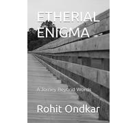 ETHERIAL ENIGMA: A Jorney Beyond Words