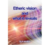 Etheric Vision And What It Reveals (ebook)