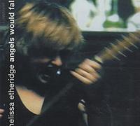 Etheridge, Melissa - Angels Would Fall