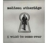 Melissa Etheridge - I Want to Come Over / Your Little Secret