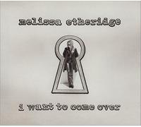 Etheridge,Melissa - I Want to Come Over [Import]