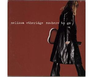 Etheridge, Melissa - Nowhere to Go / Bring Me Some Water