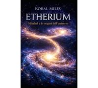 Etherium: Misahel e le origini dell’universo