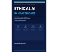 ETHICAL AI IN HEALTHCARE: A PPTO Governance Playbook for Hospital and Health System Leaders