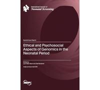 Ethical and Psychosocial Aspects of Genomics in the Neonatal Period