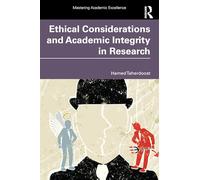 Ethical Considerations and Academic Integrity in Research (Mastering Academic Excellence)