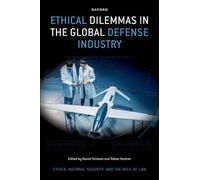 Ethical Dilemmas in the Global Defense Industry (Ethics, National Security, and the Rule of Law)