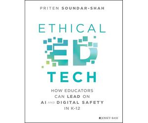 Ethical Ed Tech: How Educators Can Lead on AI and Digital Safety in K-12