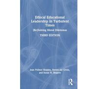 Ethical Educational Leadership in Turbulent Times: (Re)Solving Moral Dilemmas