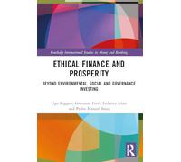 Ethical Finance and Prosperity: Beyond Environmental, Social and Governance Investing (Routledge International Studies in Money and Banking)