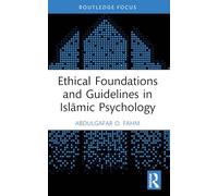 Ethical Foundations and Guidelines in Islāmic Psychology (Islamic Psychology and Psychotherapy)