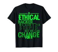 Ethical Hacker We Can't Fix Stupid Ciberseguridad Camiseta
