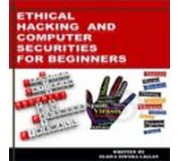 Ethical Hacking And Computer Securities For Beginners (ebook)