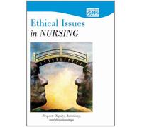 Ethical Issues in Nursing: Respect - Dignity, Autonomy, and Relationships (DVD)