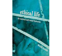 Ethical Life: Its Natural and Social Histories