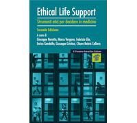 Ethical life support. Strumenti etici per decidere in medicina
