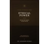 Ethical Power: Moving what matters in your own life
