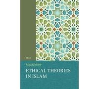 Ethical Theories in Islam: 8 (Islamic Philosophy, Theology and Science. Texts and Studies)